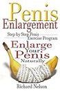 Penis Enlargement: Step by Step Penis Exercise Program, Enlarge Your Penis Naturally