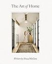 The Art of Home: A Designer Guide to Creating an Elevated Yet Approachable Home, Idioma: Inglés
