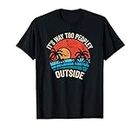 It's Way Too Peopley Outside, Lustiger Introvertierter T-Shirt