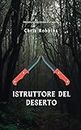 Istruttore del deserto: Metodi per sopravvivere all'aperto (Italian Edition)