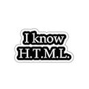 woopme I Know HTML Motivational Quotes Sticker for Developers Programmers Coders Vinyl Decal Printed Sticker Funny for Walls Laptops Bottles Cars (Multicoloured)