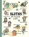 Sloths in Your Life | Cute Sloth Journal | Sloth Notebook |Funny Gag Gifts | Funny White Elephant Gifts | For Adults, Men, Women, Familly, Coworkers, Boss |