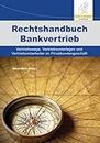 Rechtshandbuch Bankvertrieb: Vertriebswege, Vertriebsunterlagen und Vertriebsmitarbeiter im Privatkundengeschäft