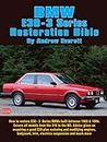 BMWE30 - 3 Series Restoration Bible: A Practical Manual Including Advice on Buying a Good Used Model for Restoration