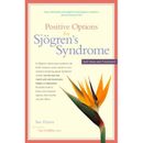 Positive Options For Sj�Gren's Syndrome: Self-Help And Treatment