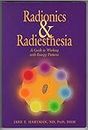 Radionics & Radiesthesia: A Guide to Working With Energy Patterns