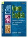 TODD, LORETO Green English : Ireland's influence on the English language / Loret