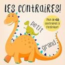 Les contraires!: Un livre d'apprentissage précoce amusant pour les 2-5 ans (French Edition)
