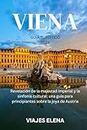 VIENA GUÍA TURÍSTICO 2024: Revelación de la majestad imperial y la sinfonía cultural: una guía para principiantes sobre la joya de Austria