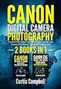 Canon Digital Camera Photography: 2 BOOKS IN 1: Canon EOS Rebel T7/2000D User Guide and Canon EOS Rebel T8i/850D User Guide