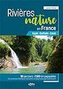 Rivières Nature en France : - Canoë - Gonflable - Kayak -100 parcours - 2500 km pagayables