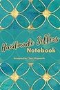 Handmade Sellers Notebook: Business ideas, notes and worksheets for product development.