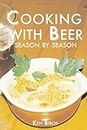 Cooking with Beer Season by Season by K Birch (2006-04-07)