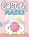 Easter Mazes Puzzle Book for Kids: A Fun Mazes Puzzles Game Book for Kids | erfect Easter Gifts Ideas