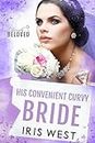 His Convenient Curvy Bride: A Marriage Of Convenience Romance
