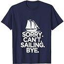 Womens Sorry Can't Sailing Bye Funny Boating Sailing T-Shirt Sweatshirt Hoodie Tank top V-Neck for Kids Men Women