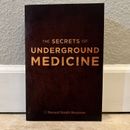 The Secrets of Underground Medicine ALTERNATIVE NATURAL CURES Book (Paperback)