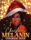 Melanin Christmas Coloring Book: Black Girl Magic Coloring Pages with Modern Style, Clothing and Accessories Illustrations For All Ages Fun & Relaxation