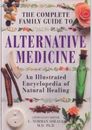 Alternative Medicine: An Illustrated Encyclopedia of Natural Healing... Hardback