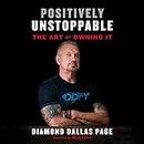 Positively Unstoppable: The Art of Owning It