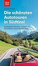 Die schönsten Autotouren in Südtirol: Spektakuläre Straßen, einladende Gaststätten, kurze Wanderungen