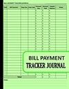 Bill Payment Tracker Journal: Monthly Bill Payment Log Book | Monthly Bill Planner And Organizer | 8,5x11 Inch 110 Pages