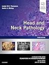 Head and Neck Pathology: A Volume in the Series: Foundations in Diagnostic Pathology