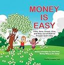 Money Is Easy: Tithe, Save, Invest, Give and Stay out of Debt to Prosper God's Way (Money Mike & The Gang™ Four-Book Series)