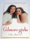 Gilmore Girls: I Do, Don't I?