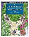 Gardening in Deer Country: For the Home & Garden (Brick Tower Press Garden Guide)