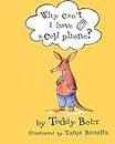 Why Can't I Have a Cell Phone?: Anderson the Aardvark Gets His First Cell Phone (Teaches Kids Responsibility, Morality, Internet Addiction and Social Media Parental Monitoring)