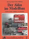 MBR: Der Akku im Modellbau: Funktion, Einsatz, Selbstbau von Ladegeräten (German Edition)