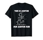 Dies ist Ashton Personalisierter Name Run Ashton Funny T-Shirt