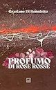 Profumo di rose rosse (Italian Edition)