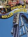 Using Math to Design a Roller Coaster (Mathworks!)