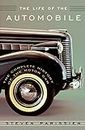 The Life of the Automobile: The Complete History of the Motor Car