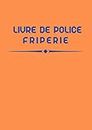 Livre de Police FRIPERIE: Destiné aux professionnels de la fripe | 106 pages numérotés