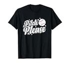 Pitch Please Baseball Deportes de equipo Camiseta