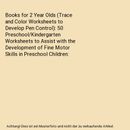 Books for 2 Year Olds (Trace and Color Worksheets to Develop Pen Control): 50 Pr
