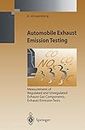 Automobile Exhaust Emission Testing: Measurement of Regulated and Unregulated Exhaust Gas Components, Exhaust Emission Tests (Environmental Science and Engineering)