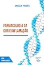 Farmacologia da dor e inflamação (Série Farmácia) (Portuguese Edition)