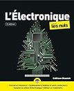 L'électronique pour les Nuls, grand format, 3 éd. (French Edition)