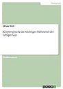 Körpersprache als wichtiges Hilfsmittel der Lehrperson (German Edition)
