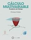 Cálculo Multivariable: Cuaderno de Trabajo