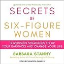 Secrets of Six-Figure Women: Surprising Strategies to up Your Earnings and Change Your Life