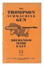 GALE & POLDEN The Thompson submachine gun : model 1928 .45 calibre 1942 First Ed