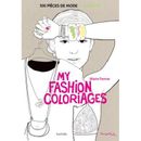 My Fashion Coloriages: 100 Pieces De Mode À Colorier (Loisirs / Sports/ Passions) (French Edition)