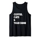 Coffee Cats & True Crime, podcast de asesinato lindo amante del café Camiseta sin Mangas