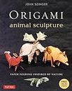 Origami Animal Sculpture: Paper Folding Inspired by Nature: Fold and Display Intermediate to Advanced Origami Art (Origami Book with Online Video instructions) (English Edition)