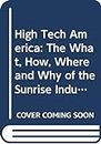 High Tech America: The What, How, Where and Why of the Sunrise Industries